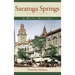 Saratoga Springs, New York: A Brief History