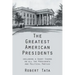 The Greatest American Presidents: Including a Short Course on All the Presidents and Political Parties