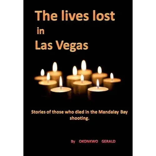 The lives lost in Las Vegas: Stories of those who died in Las Vegas's shooting.