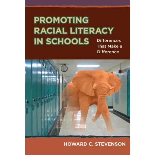 Promoting Racial Literacy in Schools: Differences That Make a Difference