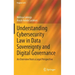 Understanding Cybersecurity Law in Data Sovereignty and Digital Governance: An Overview from a Legal Perspective