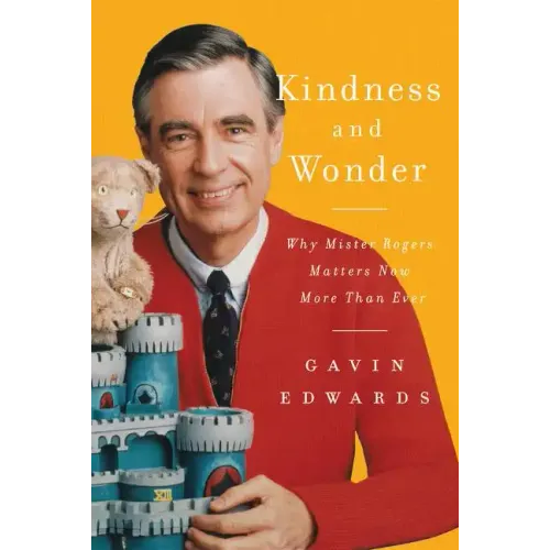 Kindness and Wonder: Why Mister Rogers Matters Now More Than Ever