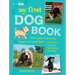 My First Dog Book: Teach Your Dog to Be Happy and Confident: Training, Playing, Grooming, Feeding