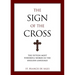 The Sign of the Cross: The Fifteen Most Powerful Words in the English Language
