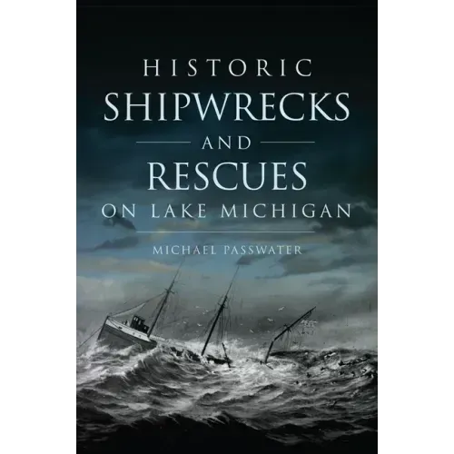 Historic Shipwrecks and Rescues on Lake Michigan