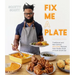 Fix Me a Plate: Traditional and New School Soul Food Recipes from Scotty Scott of Cook Drank Eat