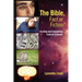 The Bible, Fact or Fiction?: Exciting and Compelling Facts to Consider