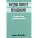 Focusing-Oriented Psychotherapy: A Manual of the Experiential Method