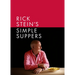 Rick Stein's Simple Suppers: A Brand-New Collection of Over 120 Easy Recipes