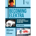Becoming Elektra: The True Story of Jac Holzman's Visionary Record Label (Revised & Expanded Edition)