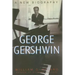 George Gershwin: A New Biography