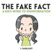 The Fake Fact: A Kid's Intro to Misinformation