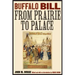 Buffalo Bill from Prairie to Palace