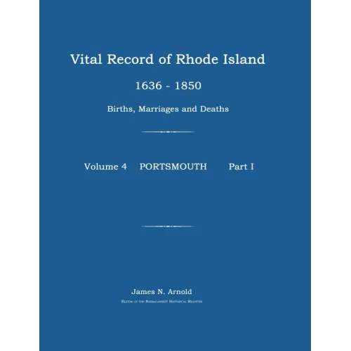 Vital Record of Rhode Island 1636-1850: Births, Marriages and Deaths: Portsmouth