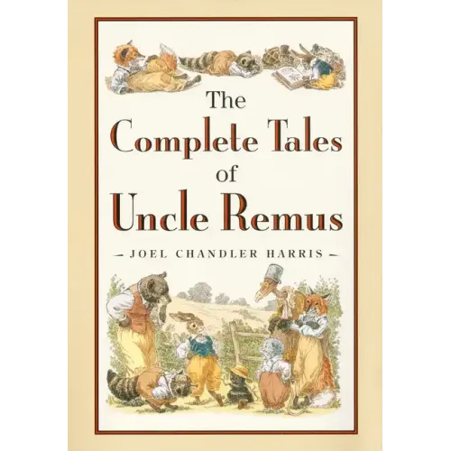 The Complete Tales of Uncle Remus