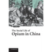 The Social Life of Opium in China