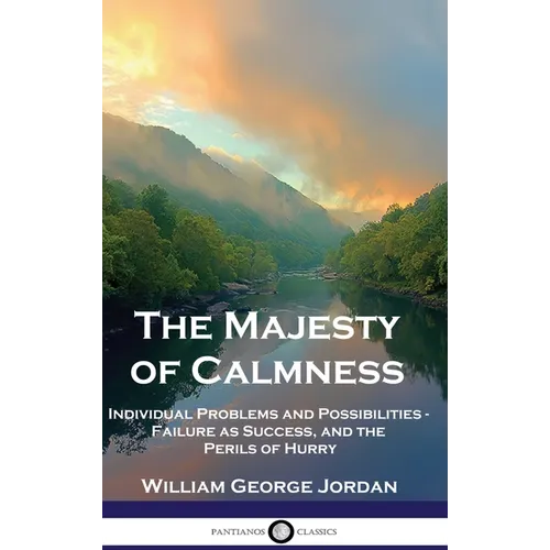 The Majesty of Calmness: Individual Problems and Possibilities - Failure as Success, and the Perils of Hurry