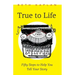 True to Life: Fifty Steps to Help You Tell Your Story