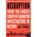 Disruption: Inside the Largest Counterterrorism Investigation in History