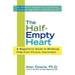 The Half-Empty Heart: A Supportive Guide to Breaking Free from Chronic Discontent