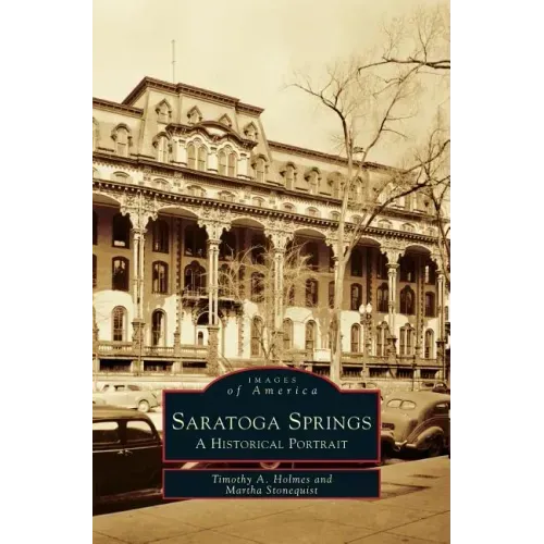 Saratoga Springs: A Historical Portrait
