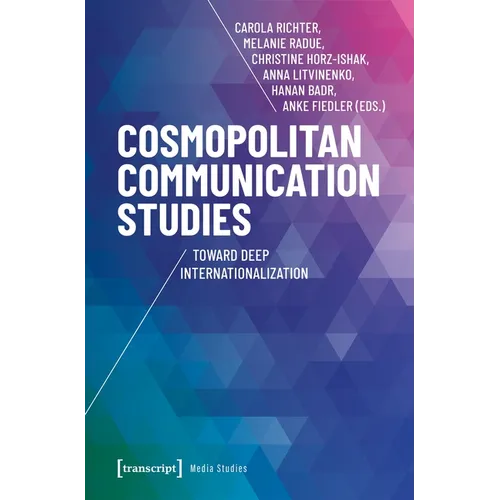 Cosmopolitan Communication Studies: Toward Deep Internationalization