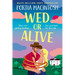 Wed or Alive