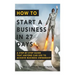 How To Start A Business In 27 Days: A Step-By-Step Guide That Anyone Can Use to Achieve Business Ownership
