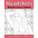 Headshots: Beautiful Faces of Women: Adult Coloring Book