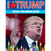 I love Trump Adult coloring book: Donald Trump coloring book (Off-Color Coloring Books)