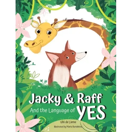 Jacky & Raff and the Language of YES: A Heartwarming Children's Picture Book About Inclusion, Friendship and Positive Communication