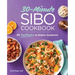 30-Minute Sibo Cookbook: 65 Fast Recipes to Relieve Symptoms
