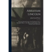 Abraham Lincoln: His Great Funeral Cortege, From Washington City to Springfield, Illinois: With a History and Description of the Nation
