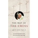 The Way of the Cross with St. John Paul II