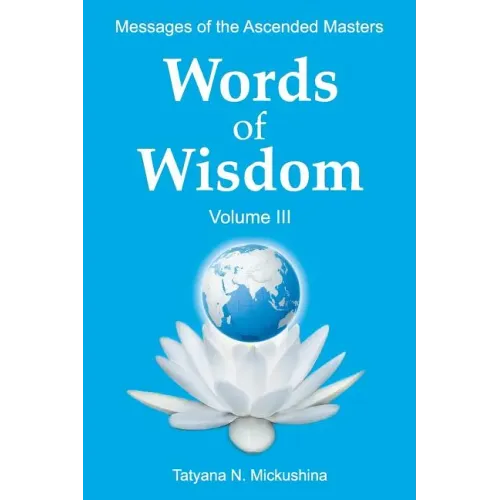 WORDS of WISDOM. Volume 3: Messages of Ascended Masters