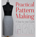 Practical Pattern Making: A Step-By-Step Guide