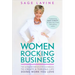 Women Rocking Business: The Ultimate Step-By-Step Guidebook to Create a Thriving Life Doing Work You Love
