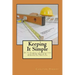 Keeping it Simple Do-it-Yourself Contracting for Home Repair & Remodeling Services