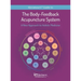The Body-Feedback Acupuncture System: A New Approach to Holistic Medicine