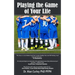 Playing the Game of Your Life