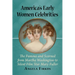 America's Early Women Celebrities: The Famous and Scorned from Martha Washington to Silent Film Star Mary Fuller