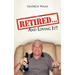 Retired... and Loving It!!