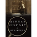Hidden History of Pittsburgh