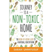 Journey to a Non-Toxic Home: The Room-by-Room Guide to a Natural, Healthy Home