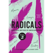 Radicals, Volume 2: Memoir, Essays, and Oratory: Audacious Writings by American Women, 1830-1930 Volume 2