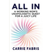 All In: A Working Mom's Unapologetic Quest for a Juicy Life