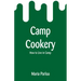 Camp Cookery: How to Live in Camp
