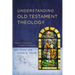 Understanding Old Testament Theology Softcover