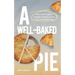 A Well-Baked Pie: The 4-Year Practical College Guide to Launch Your Corporate Career