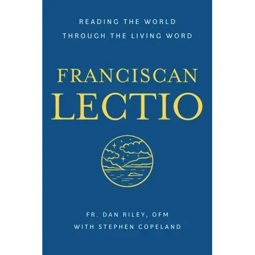 Franciscan Lectio: Reading the World Through the Living Word